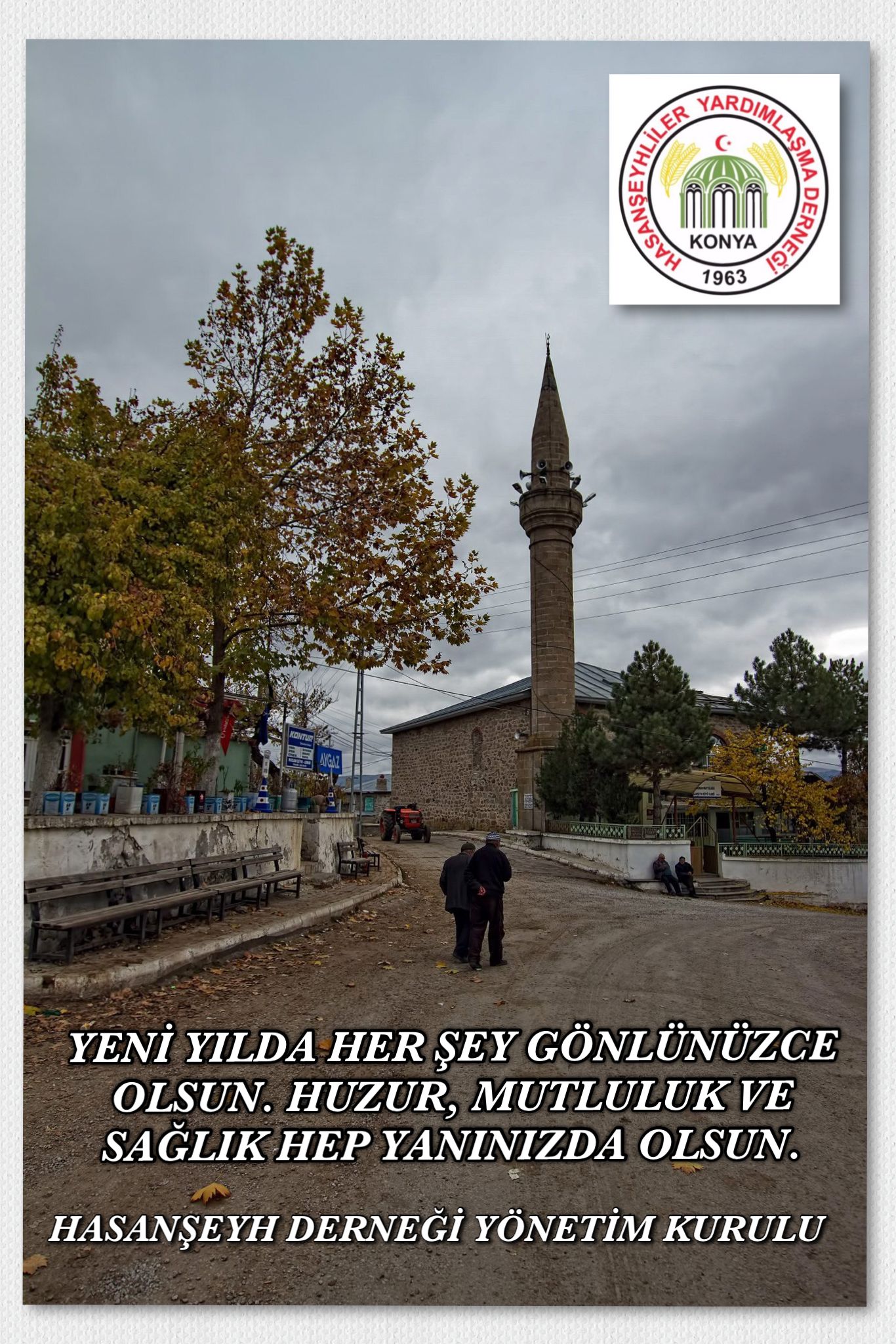 YENİ YILDA HER ŞEY GÖNLÜNÜZCE OLSUN. HUZUR, MUTLULUK VE SAĞLIK HEP YANINIZDA OLSUN. HASANŞEYH DERNEĞİ YÖNETİM KURULU 