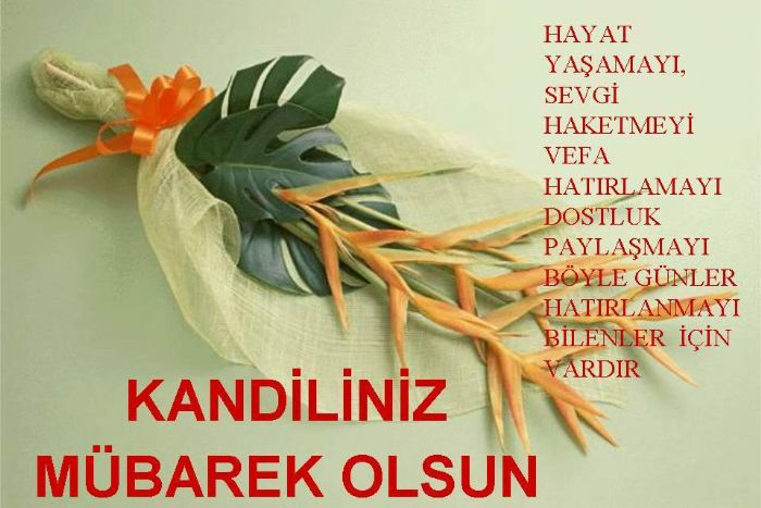BERAT KANDİLİNİZ MÜBAREK OLSUN... 